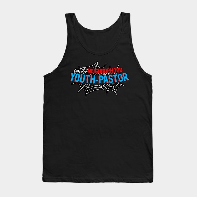 Friendly Neighborhood Youth Pastor blue Tank Top by WrestleWithHope